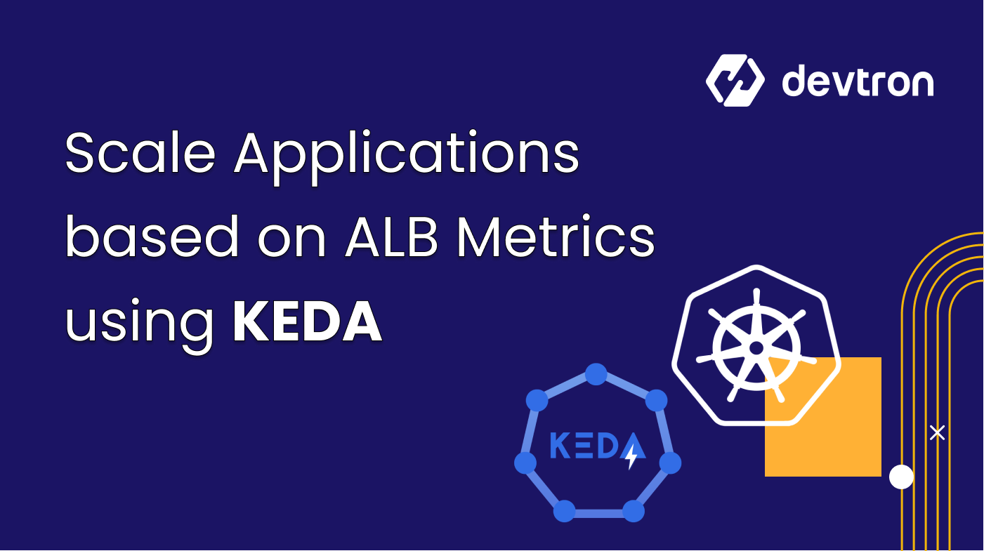 Autoscaling Based on ALB Metrics Using KEDA | Devtron