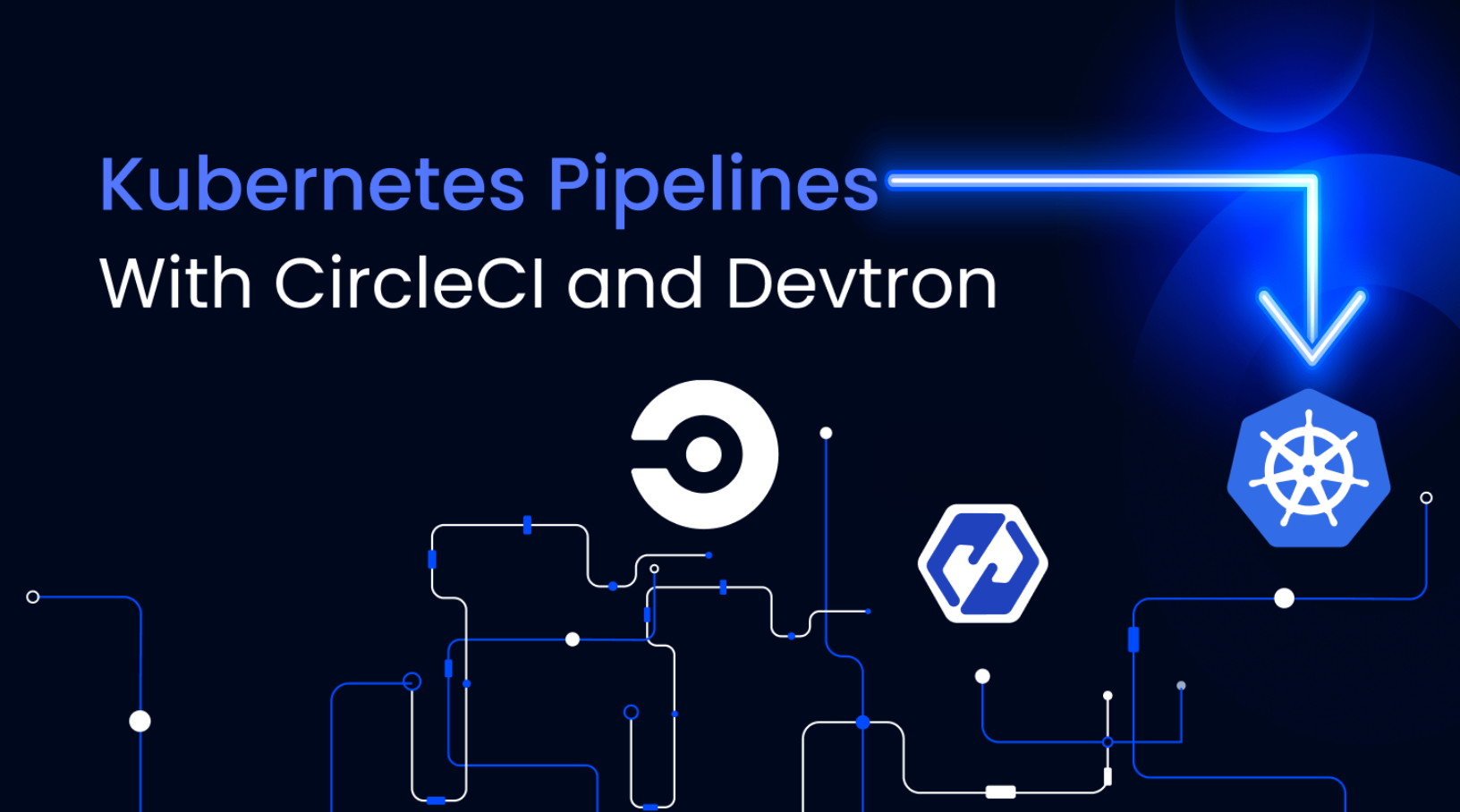 Kubernetes CI/CD Pipelines with CircleCI and Devtron