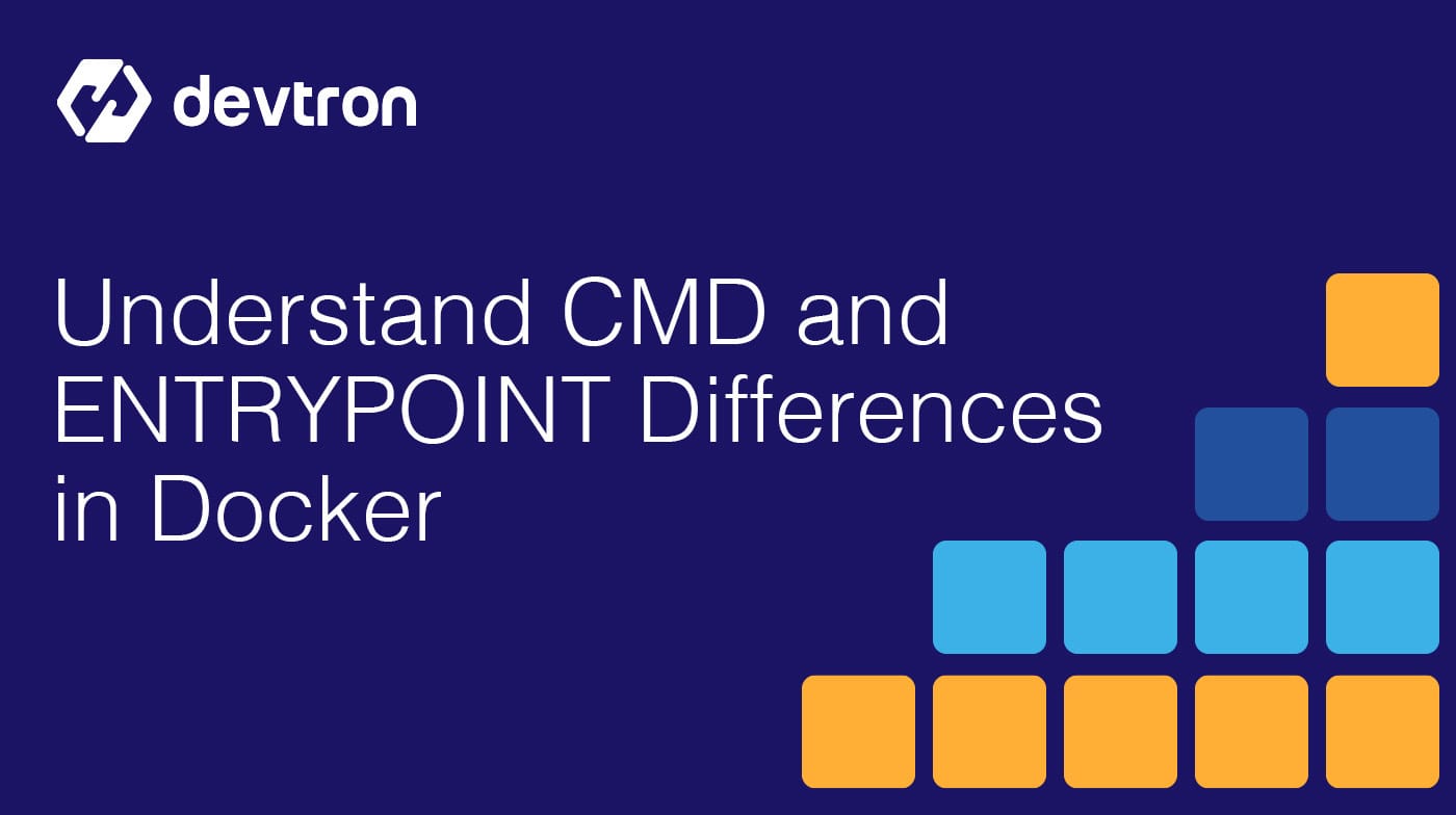 Docker CMD and ENTRYPOINT Differences | Devtron
