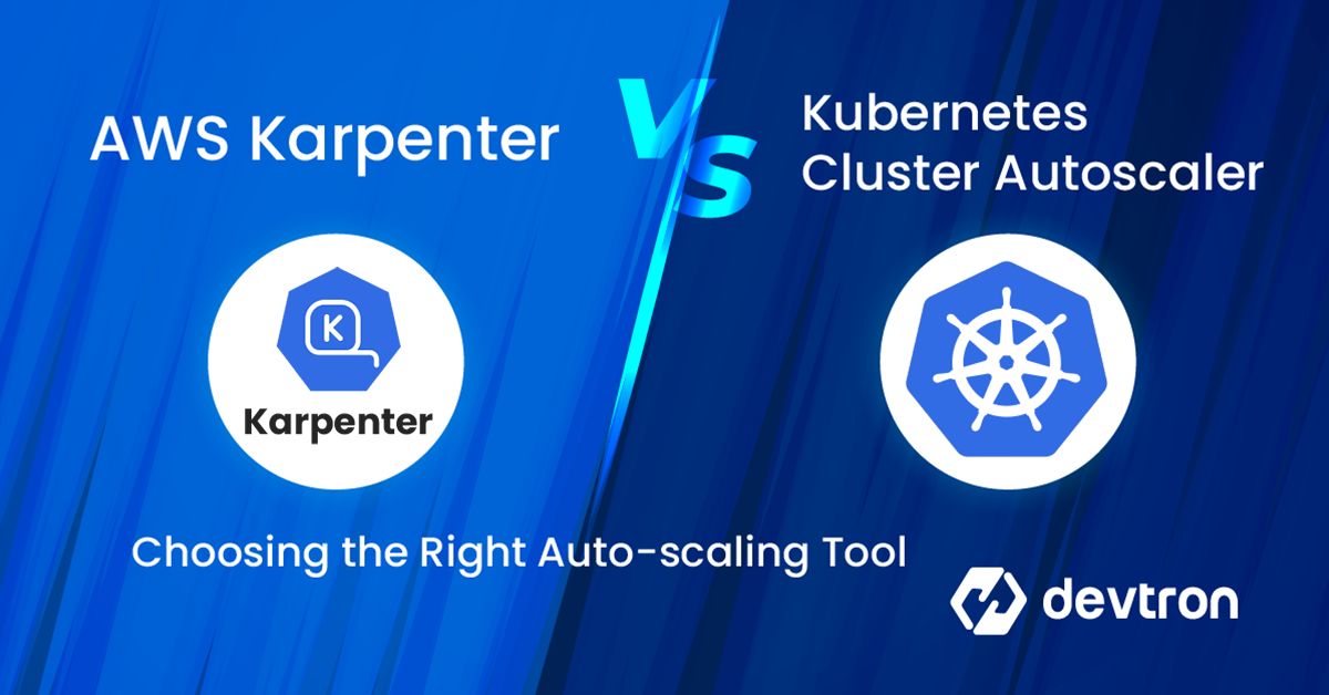 Karpenter vs Cluster Autoscaler: Choosing the Right Tool | Devtron