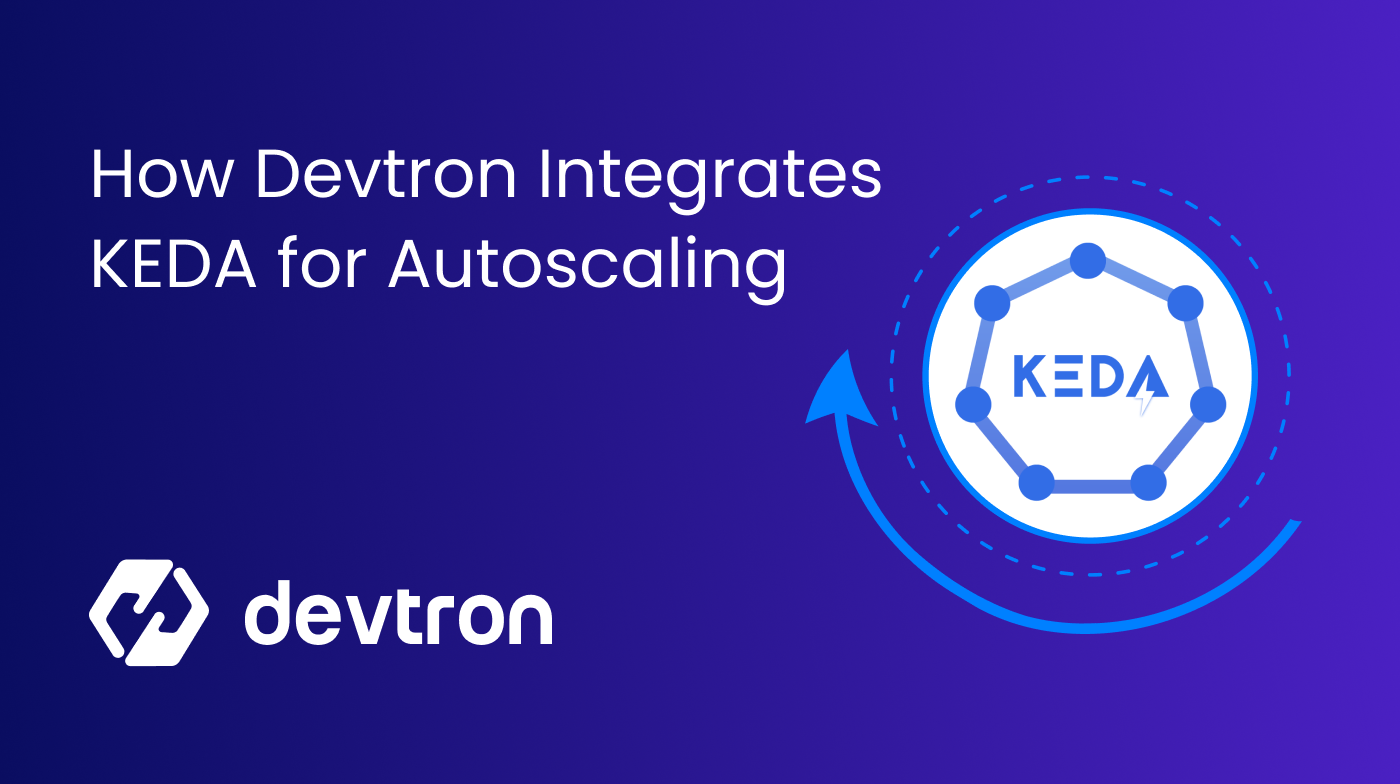 How Devtron Integrates KEDA for Seamless Autoscaling in Kubernetes
