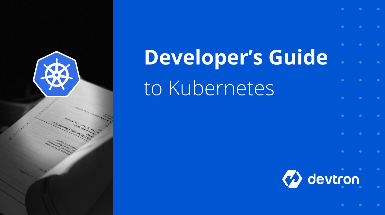 A Developers Guide to Kubernetes