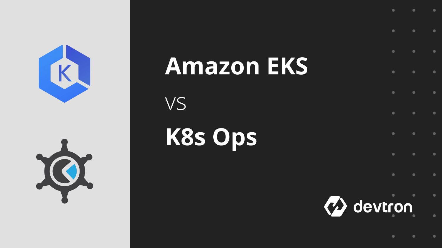 AWS EKS vs KOPS - What to choose?