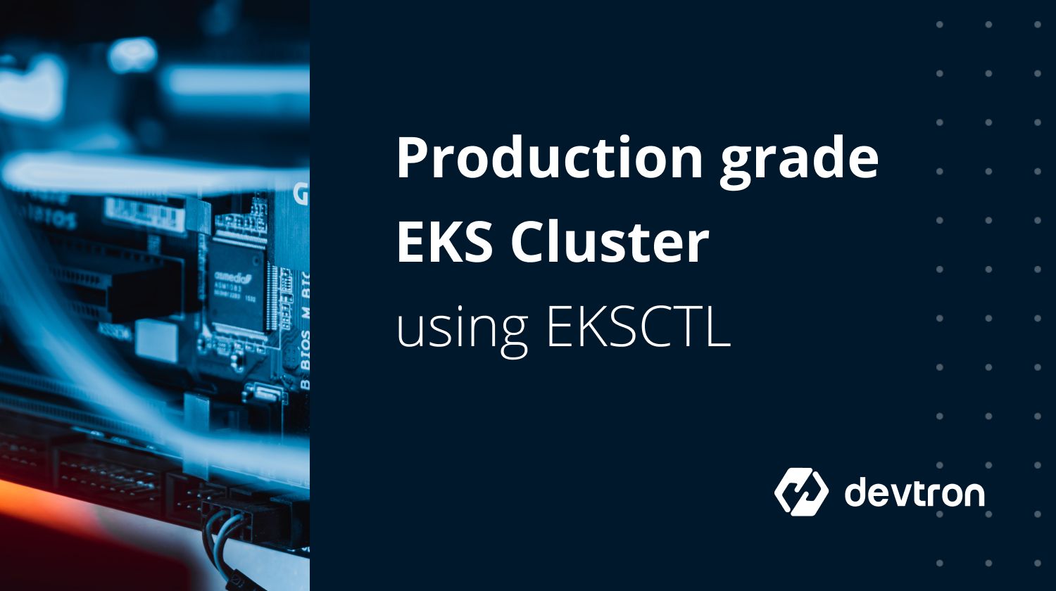 Creating a Production grade EKS Cluster using EKSCTL