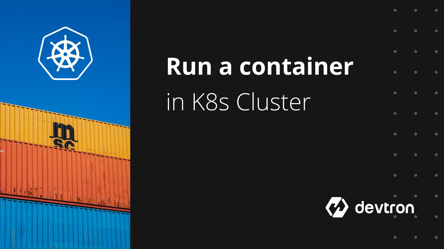 Run A Container In Kubernetes Cluster Using Devtron’s CI/CD Tool