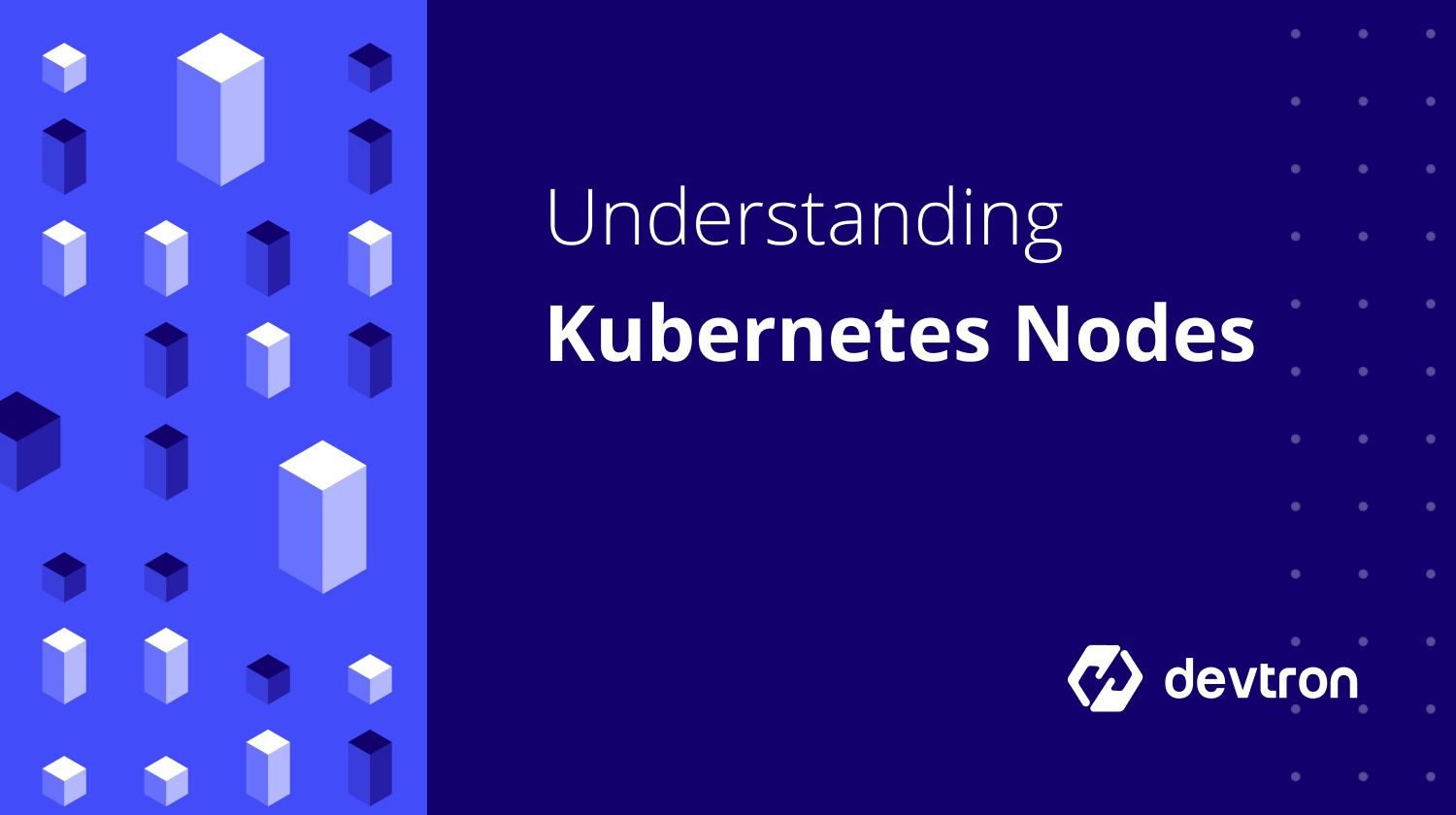 Understanding Kubernetes Nodes