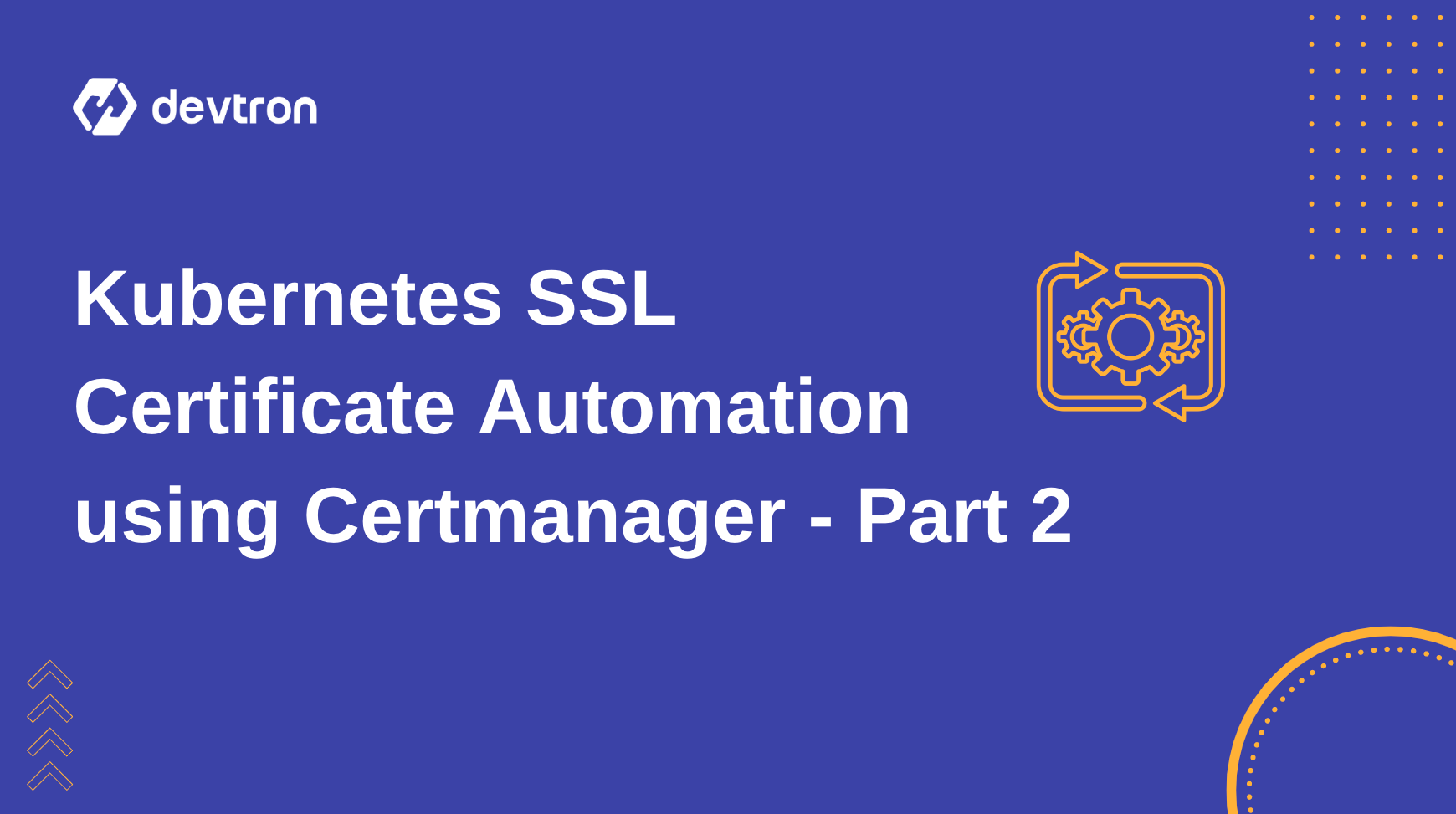 Kubernetes SSL Certificate Automation using Certmanager - Part 2