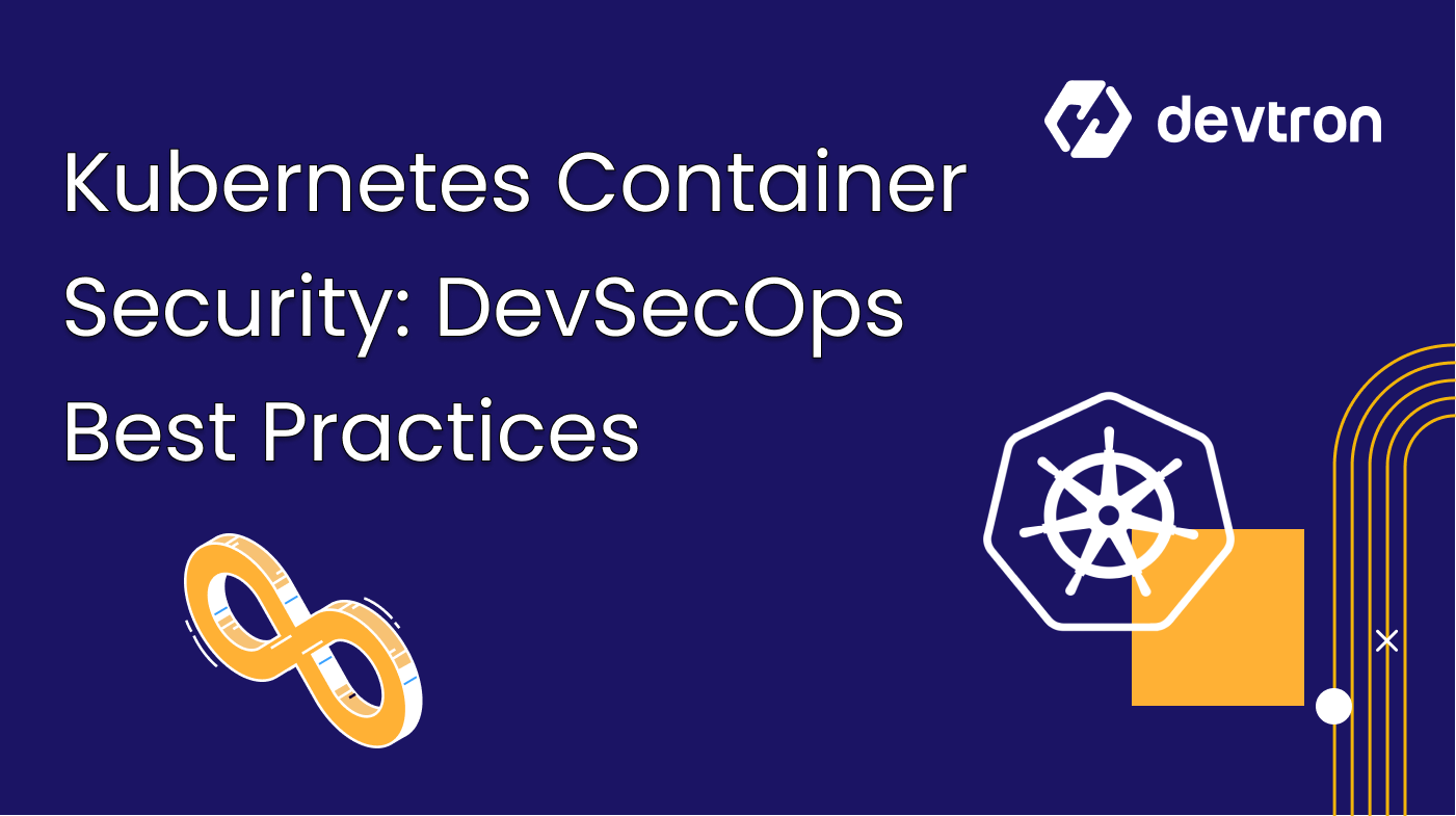 Kubernetes Container Security: DevSecOps Best Practices