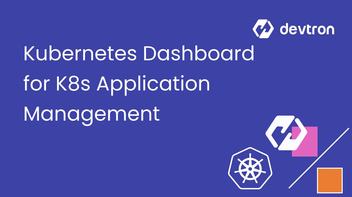 Kubernetes Dashboard for Application Management