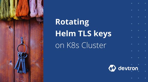Rotating Helm TLS keys on a Kubernetes Cluster