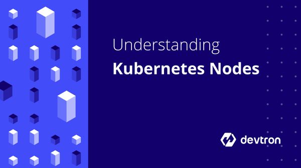 Understanding Kubernetes Nodes