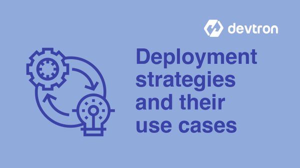 Deployment strategies and their use cases