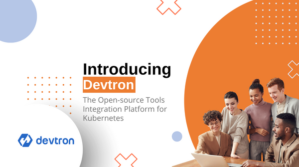 Introducing Devtron, the open-source tools integration platform for Kubernetes