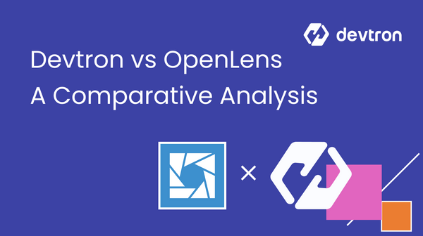 Devtron vs OpenLens: A Comparative Analysis