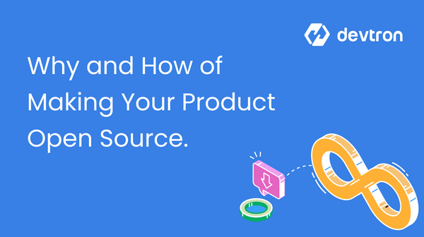 Why and How of Making Your Product Open Source
